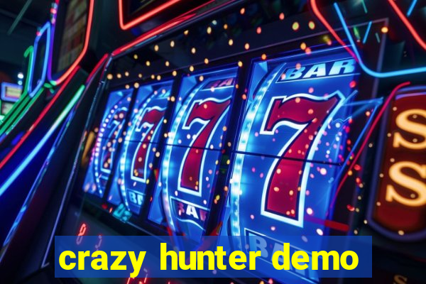 crazy hunter demo